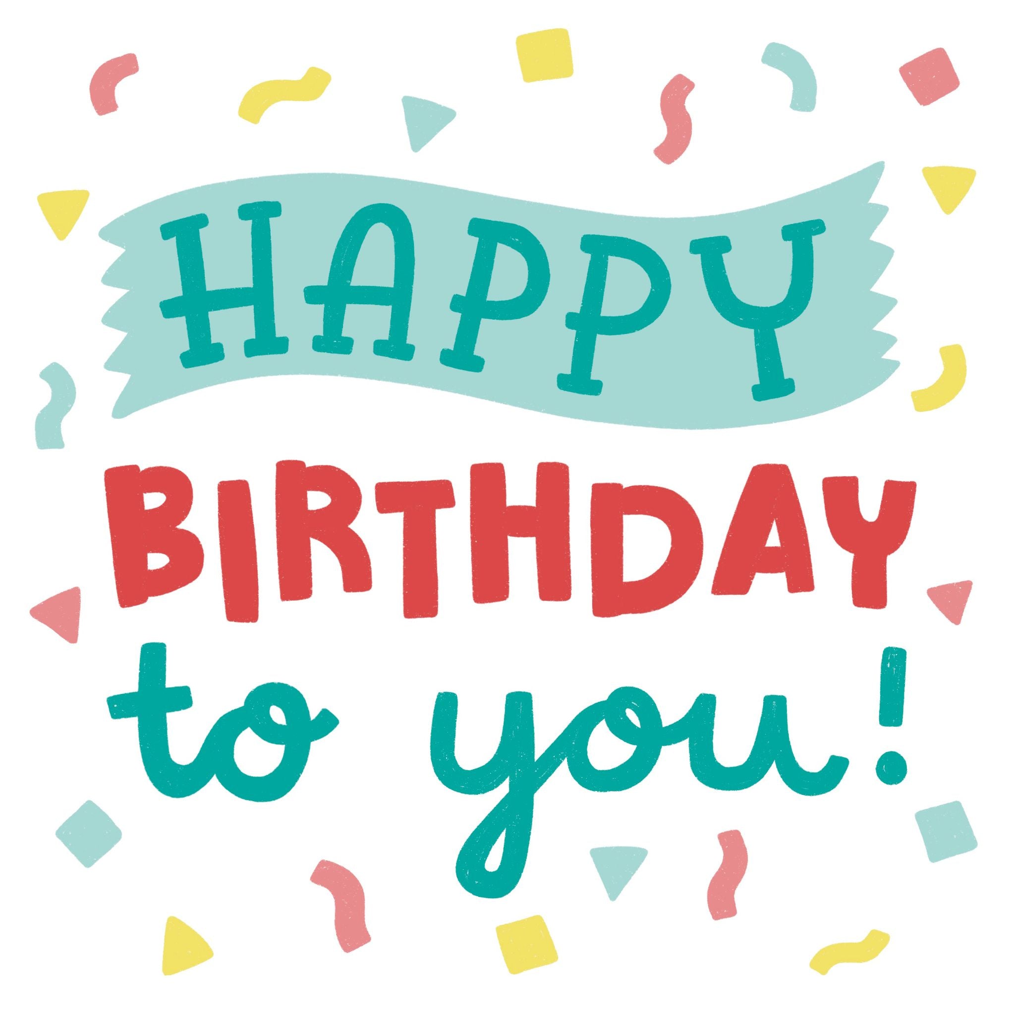 Happy Birthday To You Confetti Birthday Card – Boomf