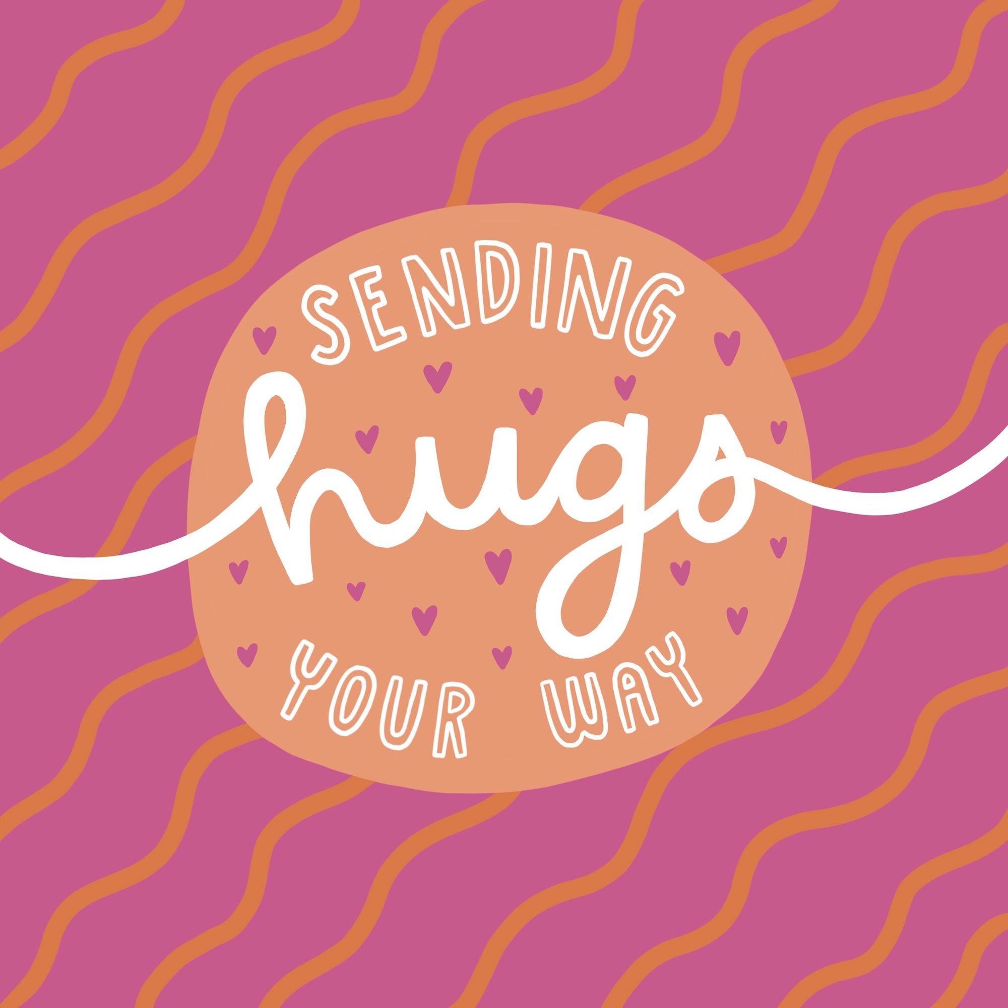 sending hugs your way