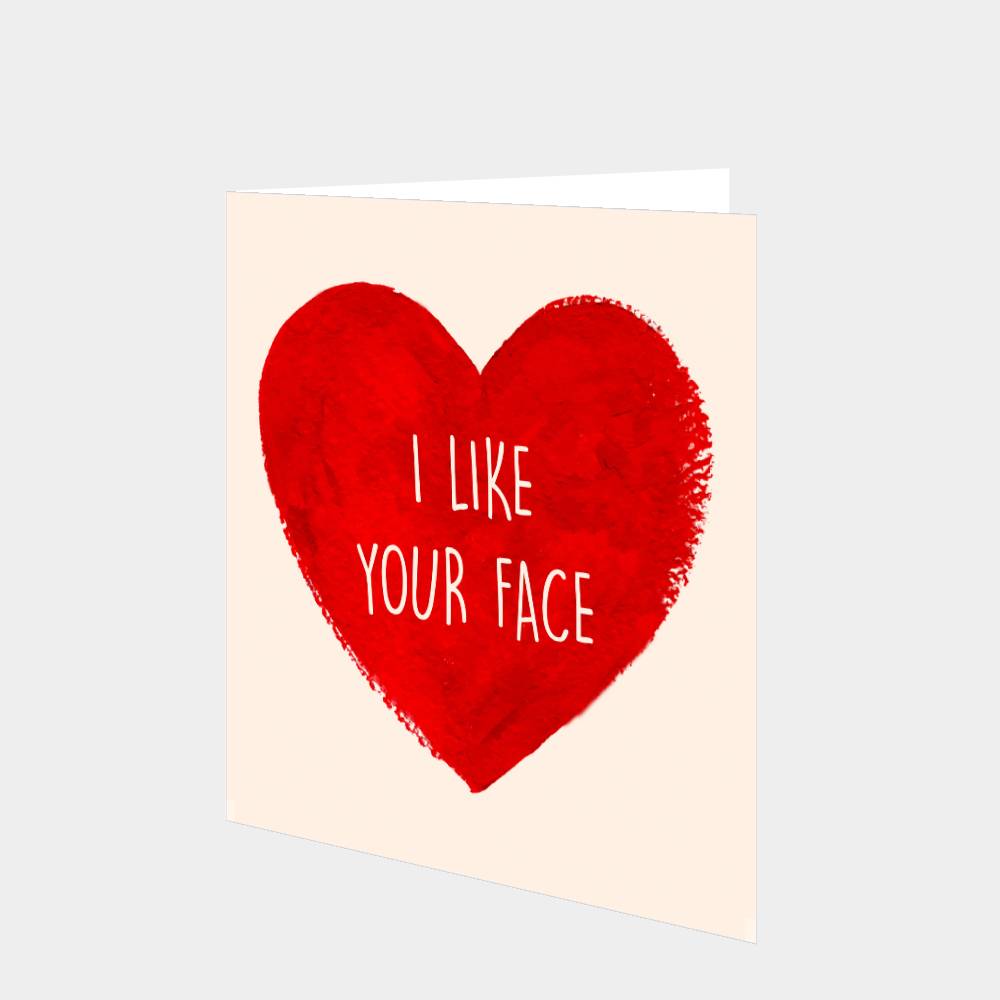 I Like Your Face Card Boomf