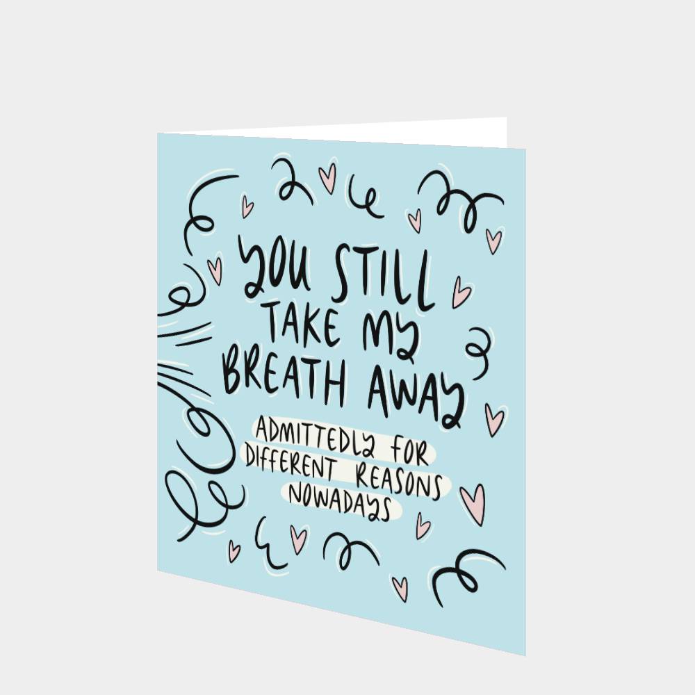 You Take My Breath Away Card – Boomf