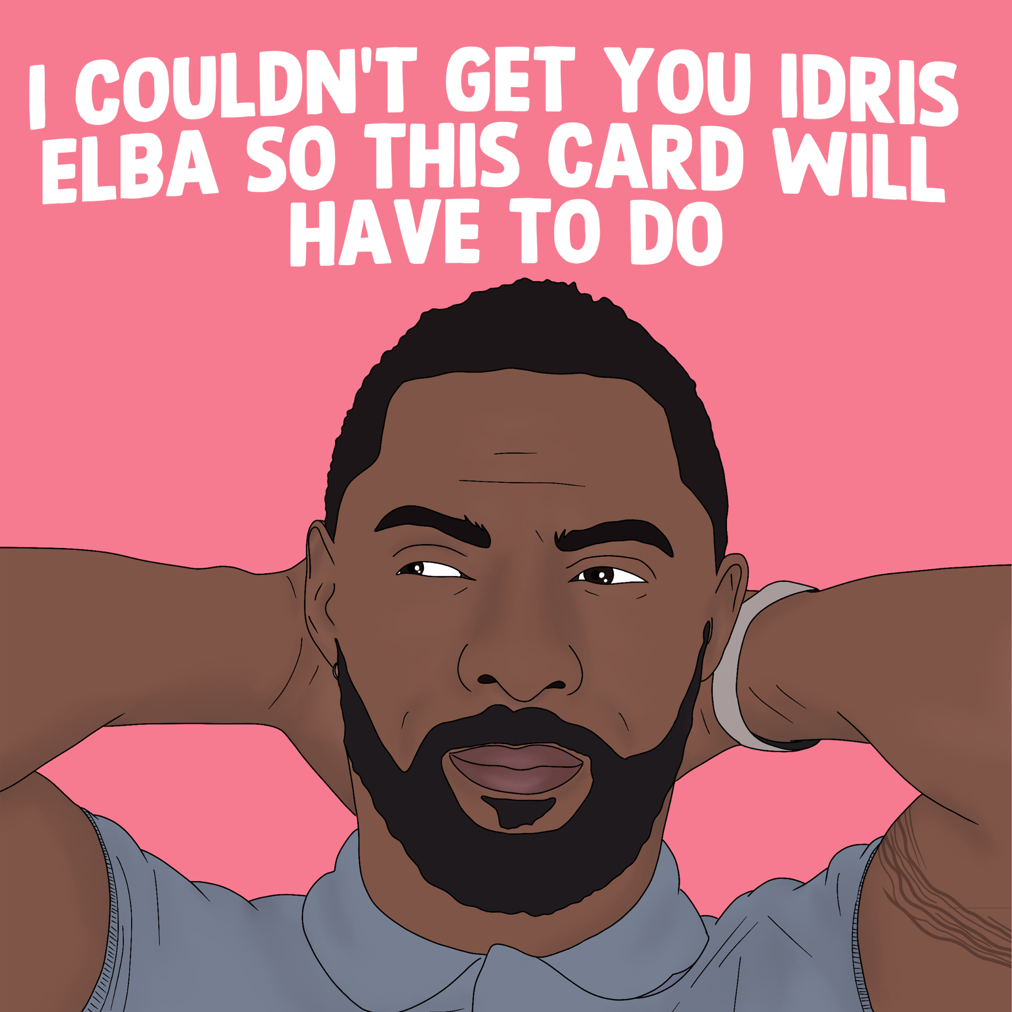I Couldn't Get You Idris Elba Card – Boomf