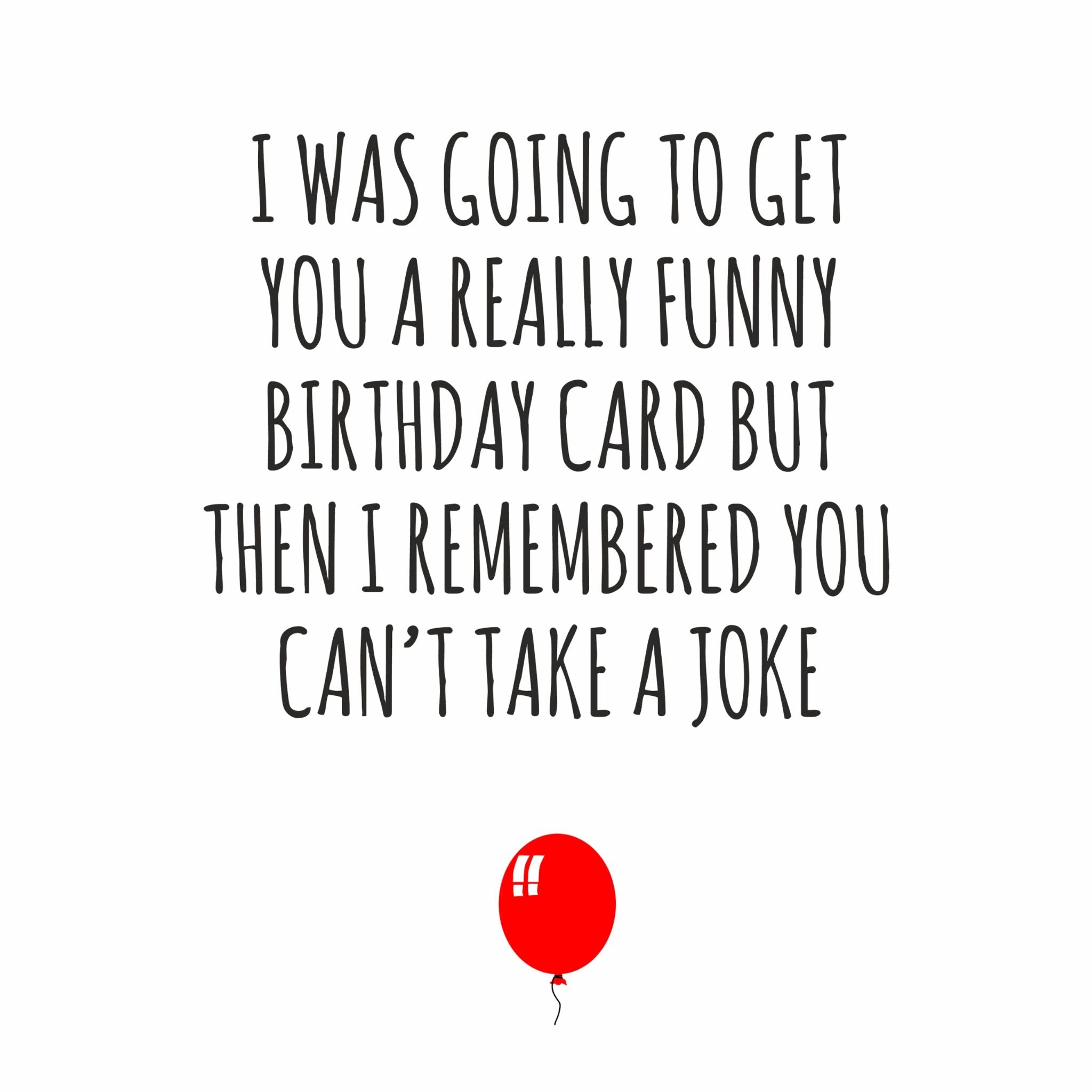 i-remembered-you-can-t-take-a-joke-birthday-card-boomf