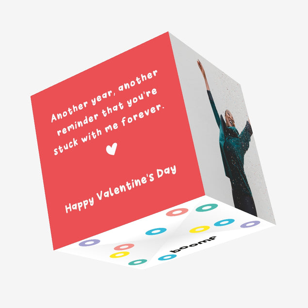 You're Stuck With Me Forever Funny Valentine's Day Confetti-exploding Greetings Card