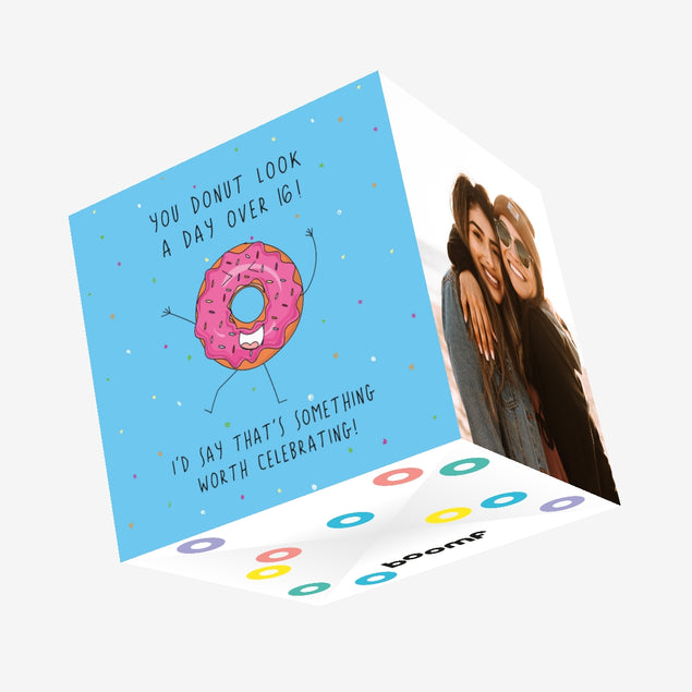 You Donut Look A Day Over 16! Birthday Confetti-exploding Greetings Card