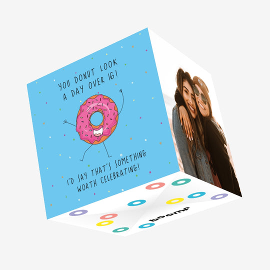 You Donut Look A Day Over 16! Birthday Confetti-exploding Greetings Card