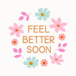 Feel Better Soon Flower Garland White Confetti-exploding Greetings Card