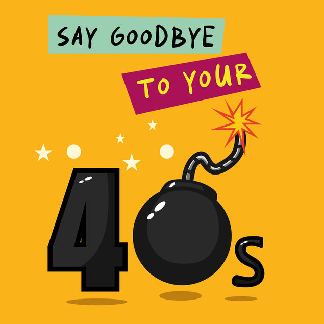 Say Goodbye To Your 40s Birthday Confetti-exploding Greetings Card