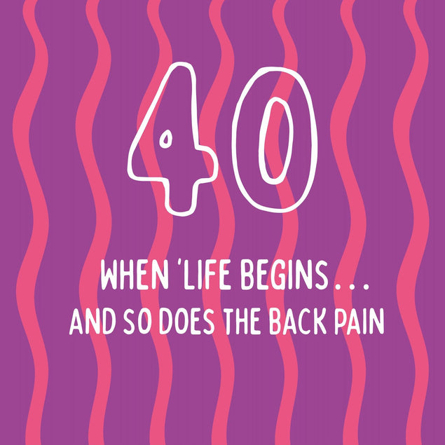 When 'Life Begins... And So Does The Back Pain - 40th Birthday Confetti-exploding Greetings Card