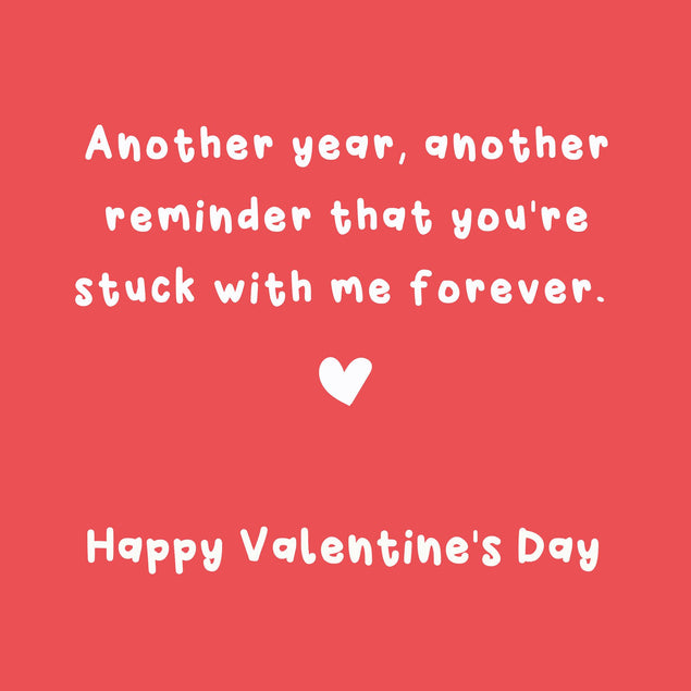 You're Stuck With Me Forever Funny Valentine's Day Confetti-exploding Greetings Card