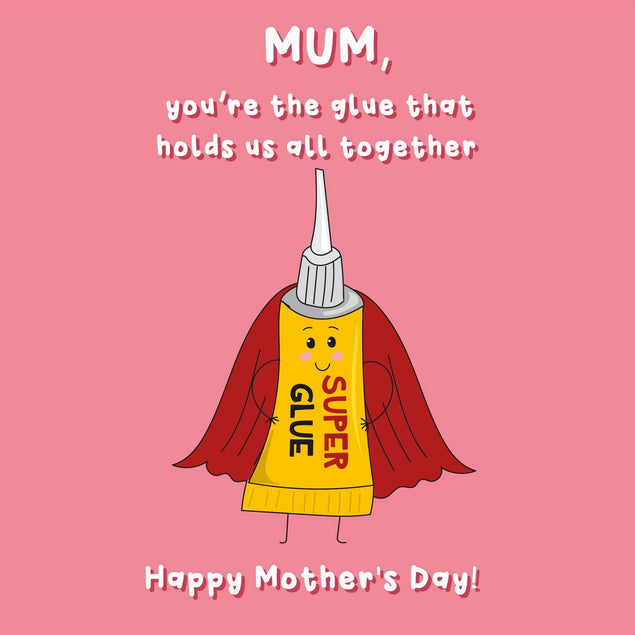 Mum You're The Glue Mother's Day Confetti-exploding Greetings Card