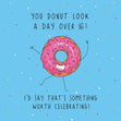 You Donut Look A Day Over 16! Birthday Confetti-exploding Greetings Card