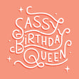 Sassy Birthday Queen Confetti-exploding Greetings Card