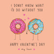 I Donut Know What I'd Do Without You Valentine's Day Confetti-exploding Greetings Card