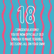 Old Enough To Make Terrible Deicisions - 18th Birthday Confetti-exploding Greetings Card