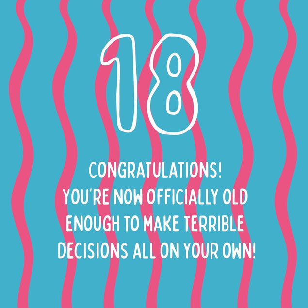 Old Enough To Make Terrible Deicisions - 18th Birthday Confetti-exploding Greetings Card