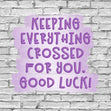 Keeping Everything Crossed For You Confetti-exploding Greetings Card