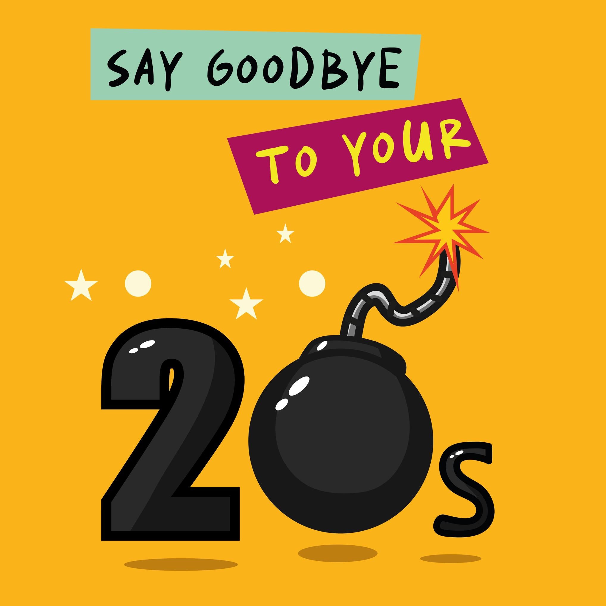 Good Bye Exploding Say Goodbye To Your 20s Birthday Confetti-exploding Greetings Card – Boomf