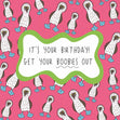 Get Your Boobies Out - Funny Birthday Confetti-exploding Greetings Card