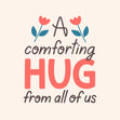 A Comforting Hug From All Of Us Cream Confetti-exploding Greetings Card