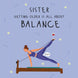 Sister, Getting Older Is All About Balance Birthday Confetti-exploding Greetings Card