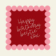 Happy Birthday Bestie XOX Confetti-exploding Greetings Card
