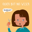 Older But No Wiser Funny Birthday Confetti-exploding Greetings Card