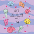 Let's Shell-ebrate Our Love Confetti-exploding Greetings Card