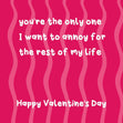 You're The Only One I Want To Annoy Funny Valentine's Day Confetti-exploding Greetings Card