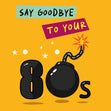 Say Goodbye To Your 80s Birthday Confetti-exploding Greetings Card