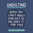 Dadulting Father's Day Confetti-exploding Greetings Card