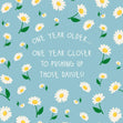 Another Year Closer To Pushing Up Daisies Birthday Confetti-exploding Greetings Card