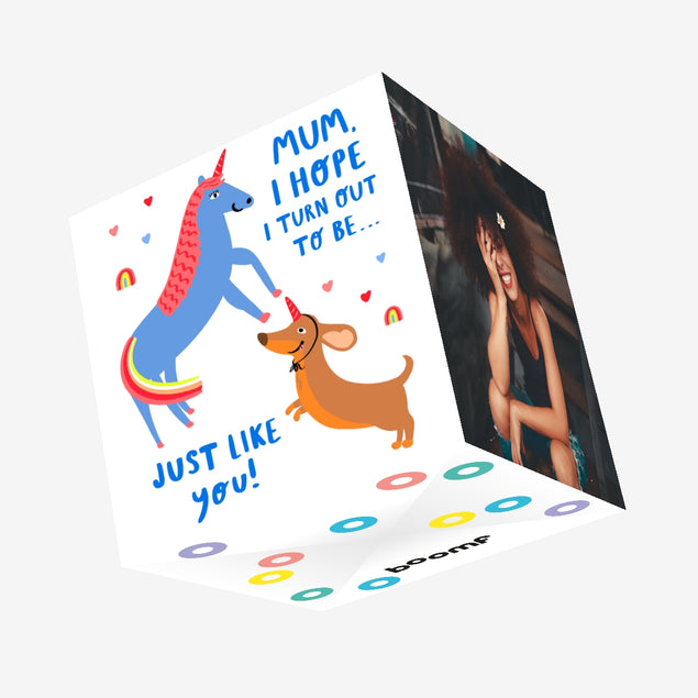 I Turn Out To Be Just Like You - Mother's Day Confetti-exploding Greetings Card