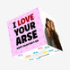 I Love Your Arse Valentine's Day Confetti-exploding Greetings Card