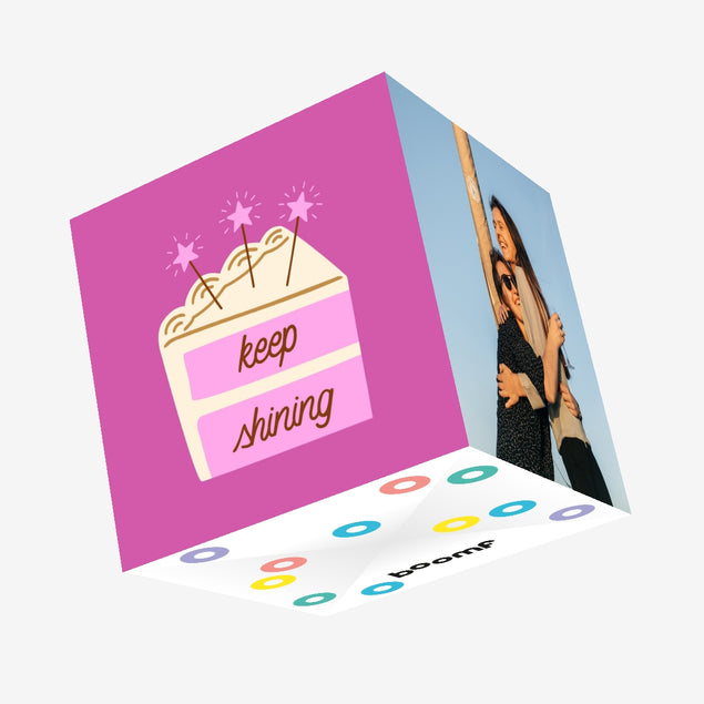 Keep Shining - Cake Slice Birthday Confetti-exploding Greetings Card