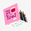 You Are The Finest Confetti-exploding Greetings Card