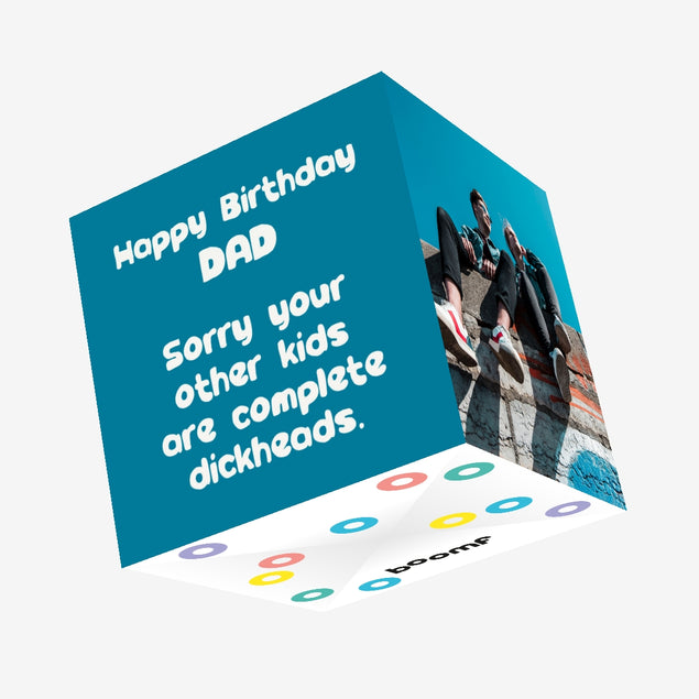 Sorry Your Other Kids Are Dickheads Dad Birthday Confetti-exploding Greetings Card