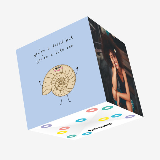 You're A Fossil But You're A Cute One Confetti-exploding Greetings Card