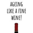 Ageing Like A Fine Wine Birthday Confetti-exploding Greetings Card