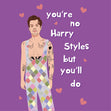 You're No Harry Styles But You'll Do Valentine's Day Confetti-exploding Greetings Card