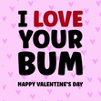 I Love Your Bum Valentine's Day Confetti-exploding Greetings Card
