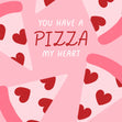 You Have A Pizza My Heart Pink Confetti-exploding Greetings Card