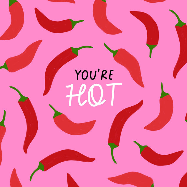 You're Hot  Red Chillies Design Card