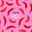 You're Hot Red Chillies Design Confetti-exploding Greetings Card