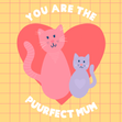 You Are The Puurfect Mum Card