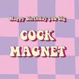 C*ck Magnet Birthday Confetti-exploding Greetings Card