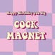 C*ck Magnet Birthday Card