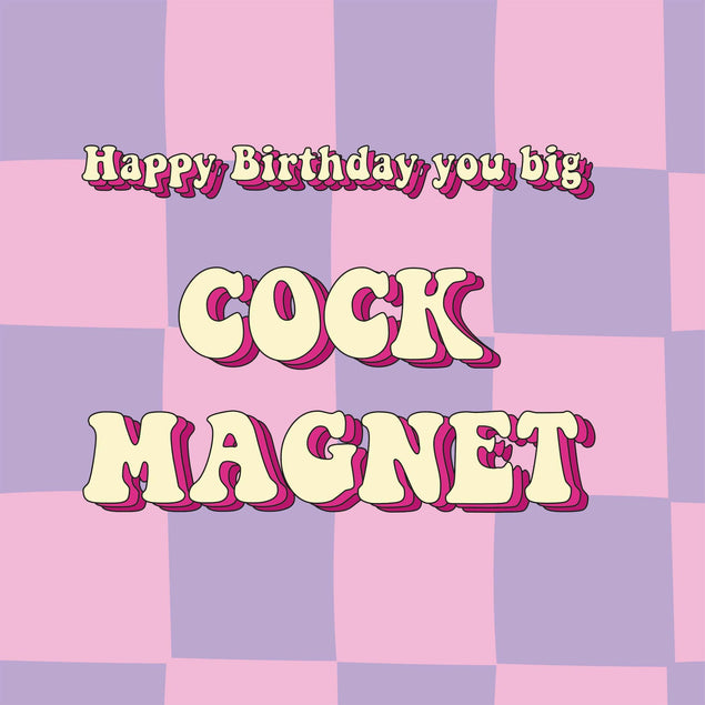 C*ck Magnet Birthday Card
