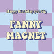 Fanny Magnet Birthday Card