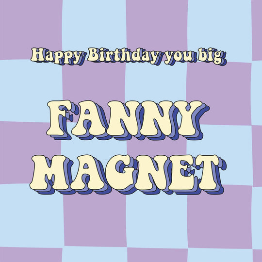 Fanny Magnet Birthday Card