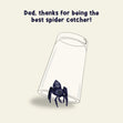 Dad, Thanks For Being The Best Spider Catcher Funny Card